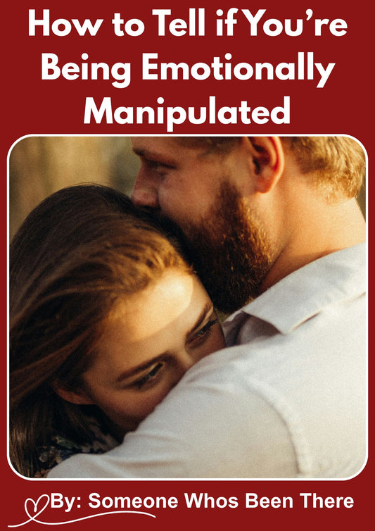 How to Tell if You’re Being Emotionally Manipulated